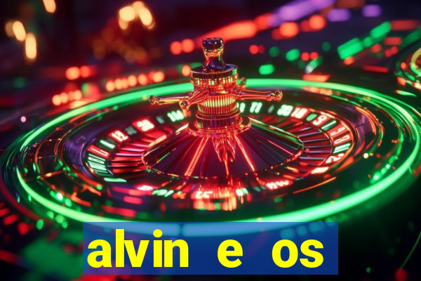 alvin e os esquilos rede canais